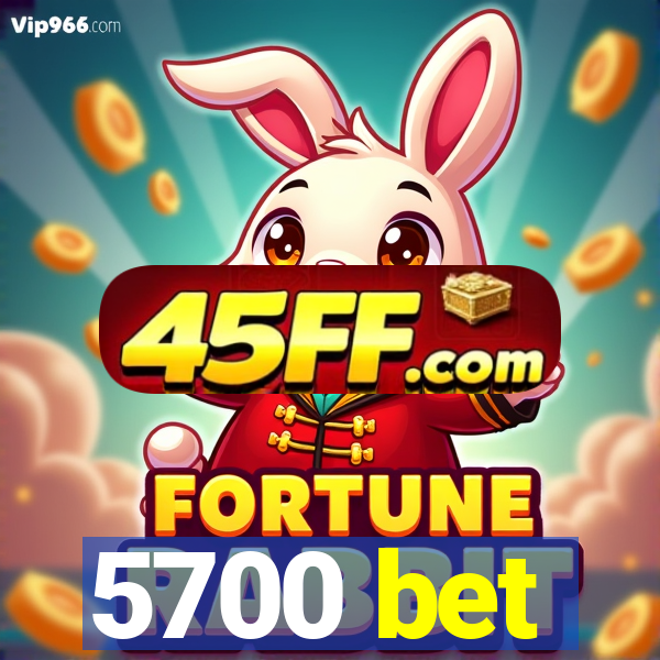 5700 bet